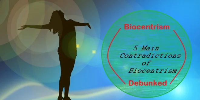 Biocentrism Debunked: 5 Main Contradictions of Biocentrism