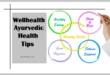 5 Best Wellhealth Ayurvedic Health Tips